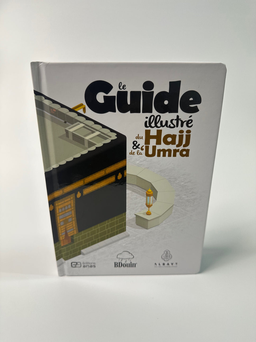 Le guide illustré du Hajj & de la Umra